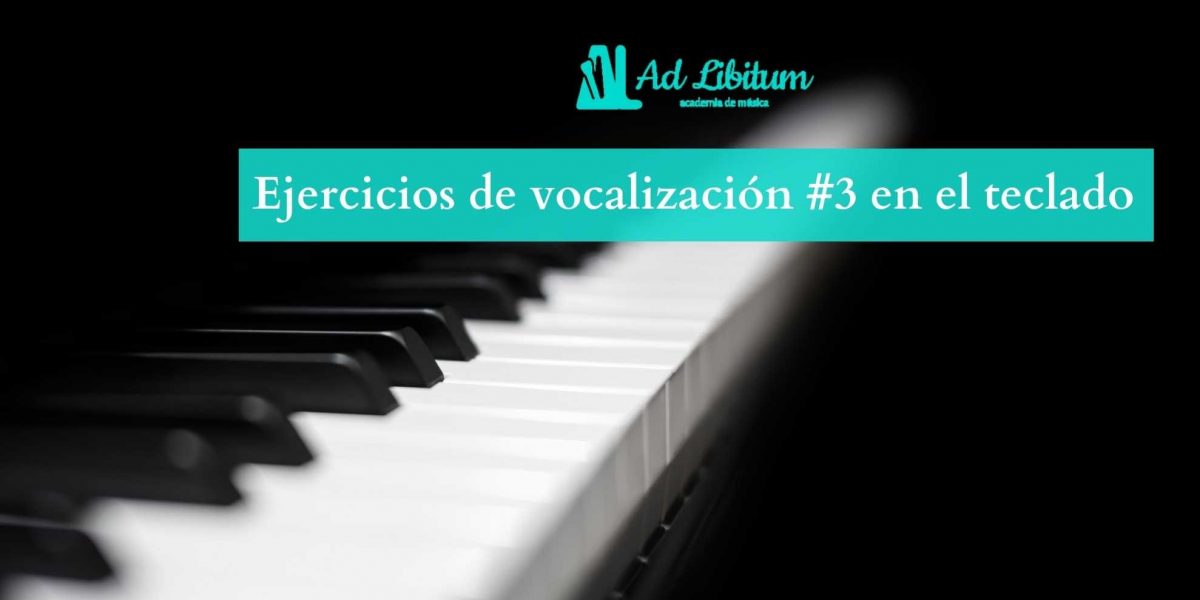 Ejercicios dEjercicios de vocalización #3 en el tecladoe vocalización #3 en el teclado